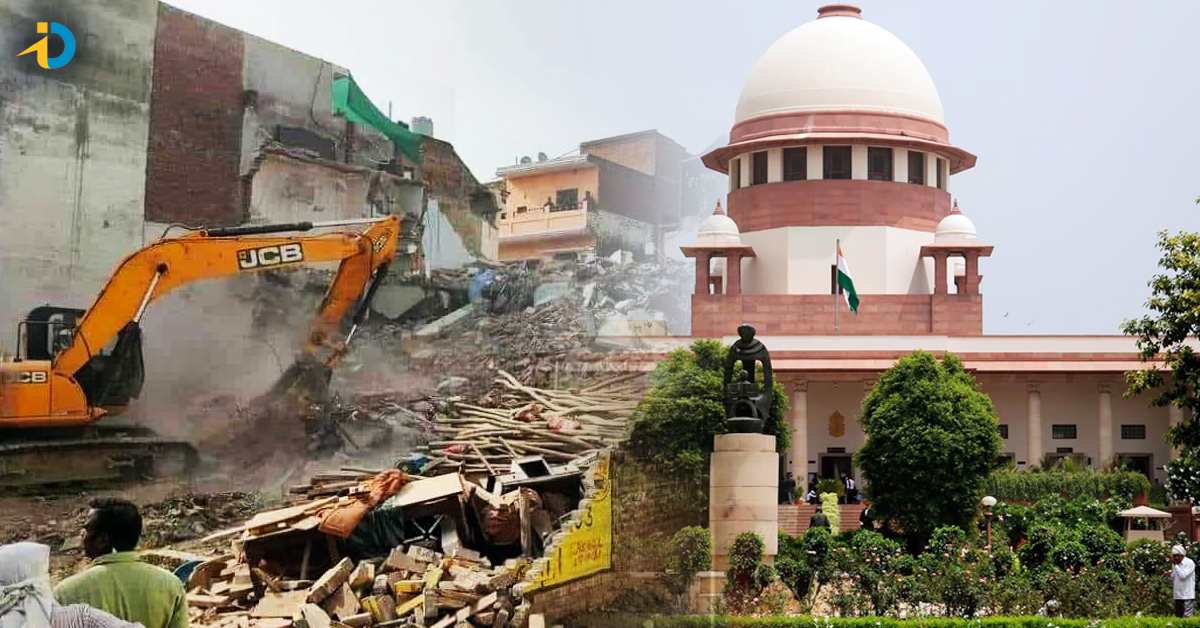 బుల్డోజర్ కూల్చివేతలపై సుప్రీం కోర్టు సీరియస్!