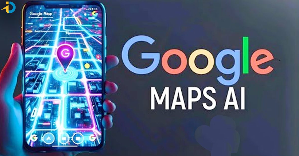 Google Mapsలో అదిరిపోయే AI ఫీచర్స్.. ఇక అవి తెలుసుకోవడం చాలా ఈజీ!